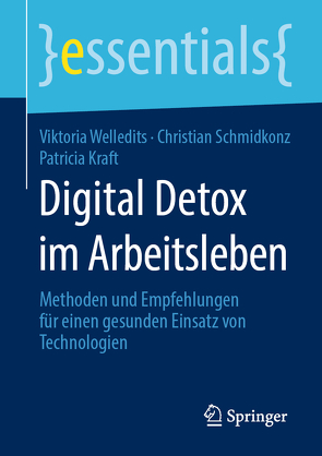 Digital Detox im Arbeitsleben von Kraft,  Patricia, Schmidkonz,  Christian, Welledits,  Viktoria