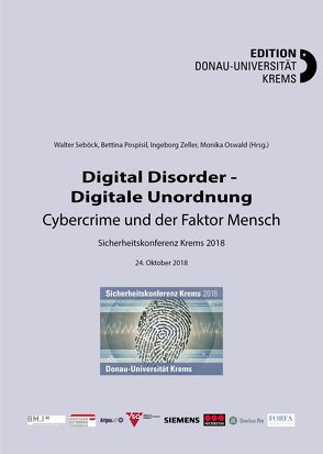Digital Disorder – Digitale Unordnung. Cybercrime und der Faktor Mensch von Oswald,  Monika, Pospisil,  Bettina, Seböck,  Walter, Zeller,  Ingeborg