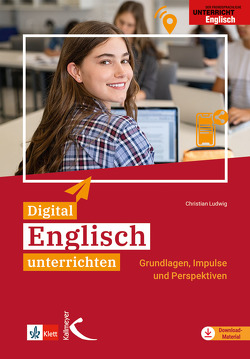 Digital Englisch unterrichten von Ludwig,  Christian
