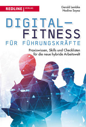 Digital-Fitness für Führungskräfte von Lembke,  Gerald, Soyez,  Nadine