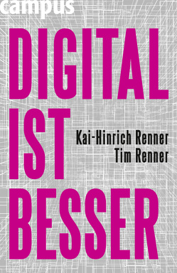 DIGITAL IST BESSER von Renner,  Kai-Hinrich, Renner,  Tim