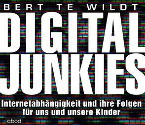 Digital Junkies von Lühn,  Matthias, te Wildt,  Bert