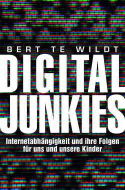 Digital Junkies von te Wildt,  Bert