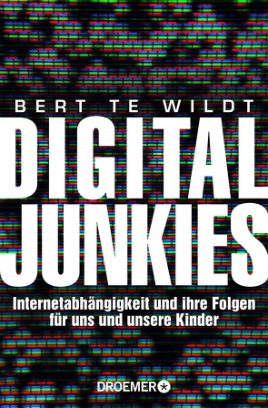 Digital Junkies von Wildt,  Bert te