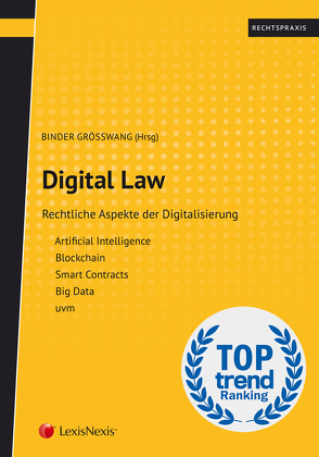 Digital Law von Bammer,  Johannes, Barbist,  Johannes, Binder Grösswang,  Binder Grösswang, Buchroithner,  Hellmut, Fabian,  Tibor, Gangl,  Barbara, Gassner,  Gottfried, Heckenthaler,  Stephan, Hoffer,  Raoul, Kirkovits,  Felix Augustus, Klausegger,  Christian, Kutschera,  Michael, Ozsvar,  Balint, Pallwein-Prettner,  Angelika, Rakar,  Brigita, Rungg,  Ivo, Schirmer,  Thomas, Spring,  Philipp, Tretthahn-Wolski,  Elisabeth, Uitz,  Markus, Welten,  Emanuel, Wimpissinger,  Christian