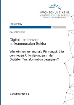 Digital Leadership im kommunalen Sektor von Kehl,  Hochschule für öffentliche Verwaltung, Polley,  Tobias