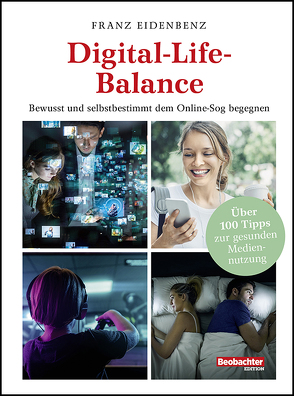 Digital-Life-Balance von Eidenbenz,  Franz