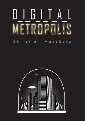 Digital Metropolis von Maasberg,  Christian, Maasberg,  Daniel