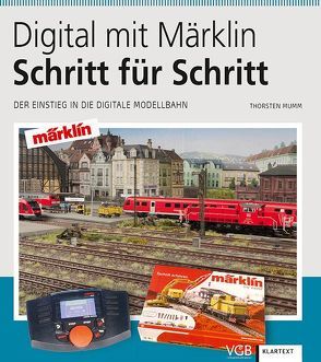 Digital mit Märklin – Schritt für Schritt von Mumm,  Thorsten