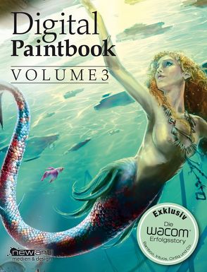 Digital Paintbook Volume 3 von Briemle,  Julia, Haas,  Arthur, Hassler,  Roger, Jokinen,  Juhani, Kolvenbach,  Paul, Mann,  Lawrence, Salzer,  Rudi, Wacom, Wetter,  Oliver