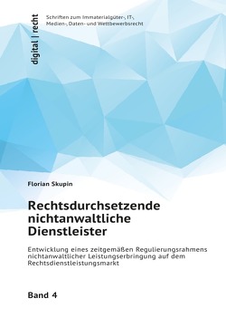digital | recht Schriften zum Immaterialgüter-, IT-, Medien-, Daten- und Wettbewerbsrecht / Rechtsdurchsetzende nichtanwaltliche Dienstleister von Skupin,  Florian