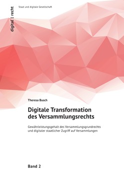 digital | recht: Staat und digitale Gesellschaft / Digitale Transformation des Versammlungsrechts von Busch,  Theresa
