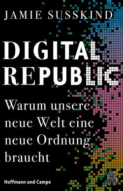 Digital Republic von Schlatterer,  Heike, Schmid,  Sigrid, Susskind,  Jamie