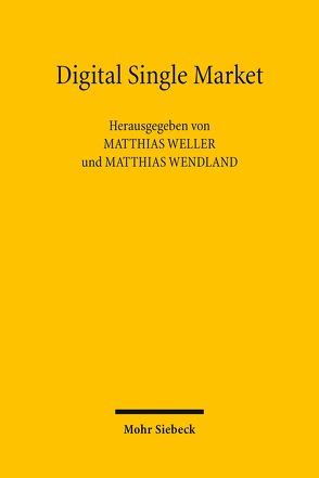 Digital Single Market von Weller,  Matthias, Wendland,  Matthias