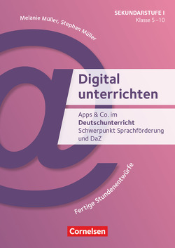 Digital unterrichten – Klasse 5-10 von Mueller,  Stephan, Müller,  Melanie