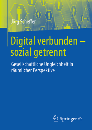 Digital verbunden – sozial getrennt von Scheffer,  Jörg