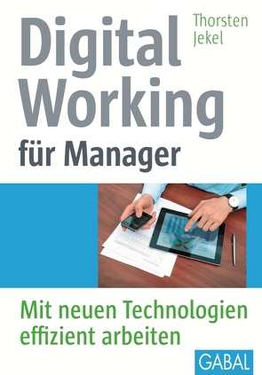 Digital Working für Manager von Jekel,  Thorsten