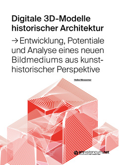 Digitale 3D-Modelle historischer Architektur von Messemer,  Heike