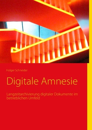 Digitale Amnesie von Schneider,  Holger