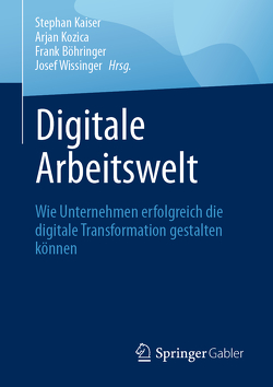 Digitale Arbeitswelt von Böhringer,  Frank, Kaiser,  Stephan, Kozica,  Arjan, Wissinger,  Josef