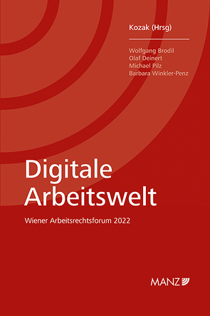 Digitale Arbeitswelt Wiener Arbeitsrechtsforum 2022 von Kozak,  Wolfgang