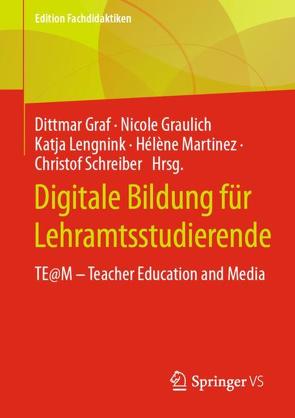 Digitale Bildung für Lehramtsstudierende von Graf,  Dittmar, Graulich,  Nicole, Lengnink,  Katja, Martinez,  Hélène, Schreiber,  Christof
