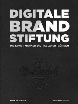 DIGITALE BRANDSTIFTUNG von Glaser,  Norman