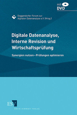 Digitale Datenanalyse, Interne Revision und Wirtschaftsprüfung von Bähr,  Josef, Baumgartner,  Hubert, Gerber,  Frank, Gläser,  Daniel, Hoferer,  Christian, Keller,  Thomas, Müller,  Günter, Singer,  Klaus, Stegmann,  Wolfgang, Töller,  Ernst Rudolf