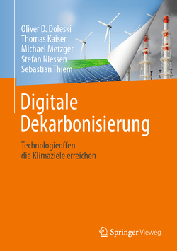 Digitale Dekarbonisierung von Doleski,  Oliver D., Kaiser,  Thomas, Metzger,  Michael, Niessen,  Stefan, Thiem,  Sebastian