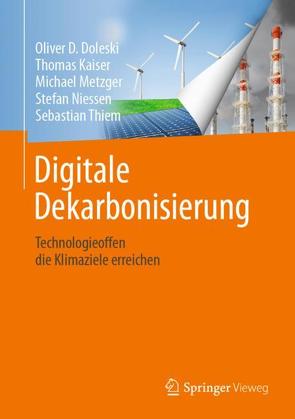 Digitale Dekarbonisierung von Doleski,  Oliver D., Kaiser,  Thomas, Metzger,  Michael, Niessen,  Stefan, Thiem,  Sebastian