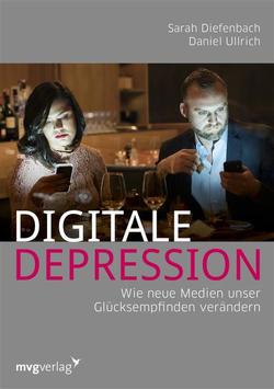 Digitale Depression von Diefenbach,  Sarah, Ullrich,  Daniel