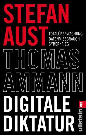 Digitale Diktatur von Ammann,  Thomas, Aust,  Stefan