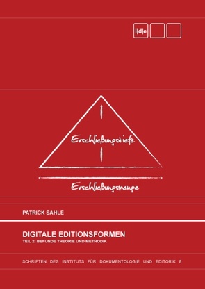 Digitale Editionsformen – Teil 2: Befunde, Theorie und Methodik von Sahle,  Patrick