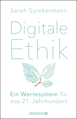 Digitale Ethik von Spiekermann,  Sarah