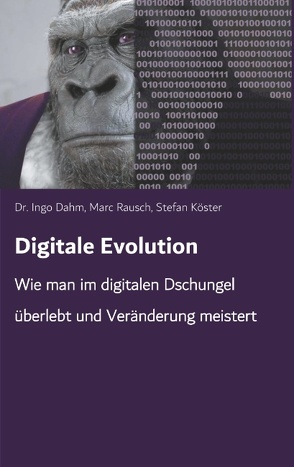 Digitale Evolution von Dahm,  Dr. Ingo, Köster,  Stefan, Rausch,  Marc