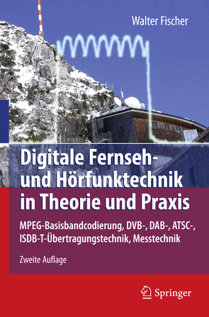 Digitale Fernseh- und Hörfunktechnik in Theorie und Praxis von Fischer,  Walter