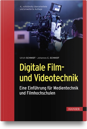 Digitale Film- und Videotechnik von Schmidt,  Johannes, Schmidt,  Ulrich