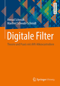 Digitale Filter von Schmidt,  Herrad, Schwabl-Schmidt,  Manfred