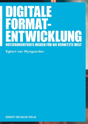 Digitale Formatentwicklung von Wyngaarden,  Egbert van