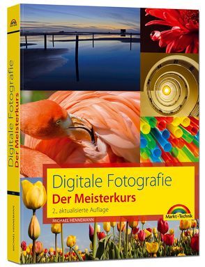 Digitale Fotografie – Der Meisterkurs von Hennemann,  Michael