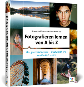 Fotografieren lernen von A bis Z von Hoffmann,  Rainer, Hoffmann,  Simone