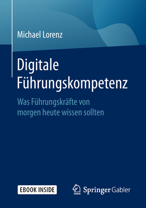 Digitale Führungskompetenz von Lorenz,  Michael