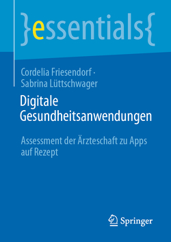 Digitale Gesundheitsanwendungen von Friesendorf,  Cordelia, Lüttschwager,  Sabrina