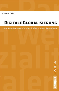 Digitale Glokalisierung von Ochs,  Carsten