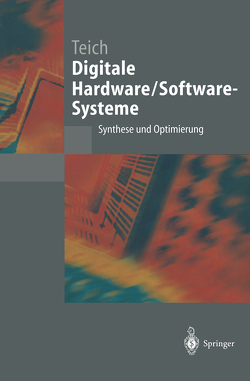 Digitale Hardware/Software-Systeme von Haubelt,  Christian, Teich,  Jürgen