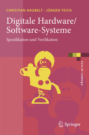 Digitale Hardware/Software-Systeme von Haubelt,  Christian, Teich,  Jürgen