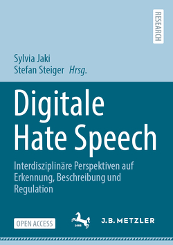 Digitale Hate Speech von Jaki,  Sylvia, Steiger,  Stefan