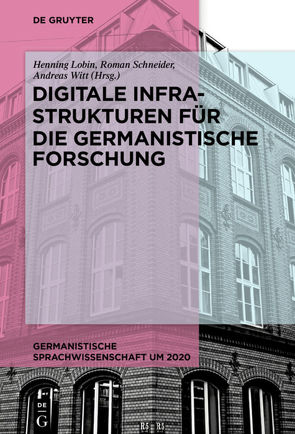 Digitale Infrastrukturen für die germanistische Forschung von Lobin,  Henning, Schneider,  Roman, Witt,  Andreas