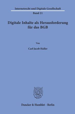 Digitale Inhalte als Herausforderung für das BGB. von Haller,  Carl Jacob