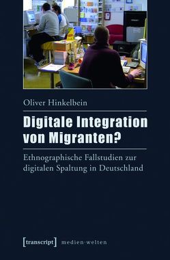 Digitale Integration von Migranten? von Hinkelbein,  Oliver